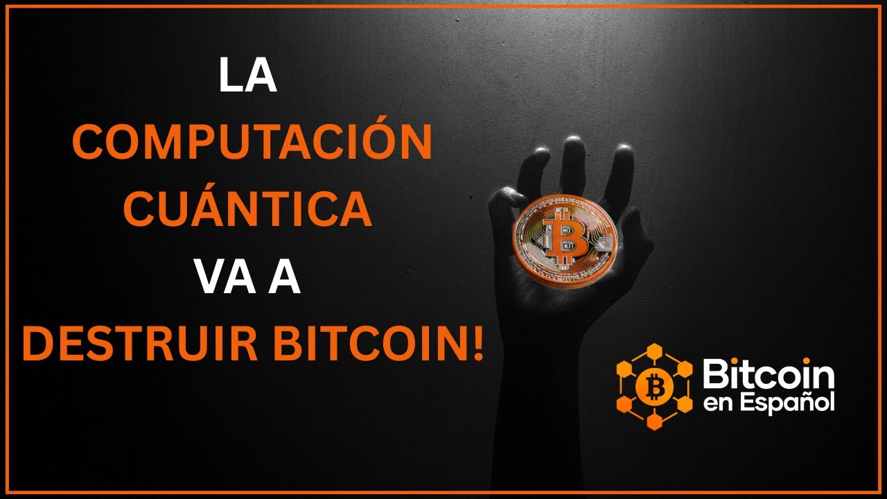 La computación cuántica va a destruir Bitcoin