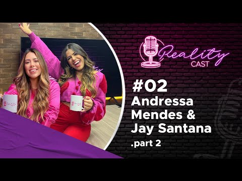 Jay Santana conta momentos marcantes de sua história - REALITY CAST #2