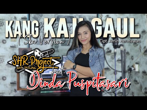 SHR Project Ft. Dinda Puspitasari - Kang Kaji Gaul (Ska Version)