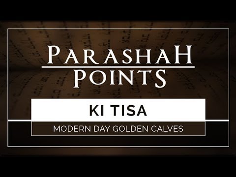 Parashah Points: Ki Tisa – Modern Day Golden Calves - 119 Ministries