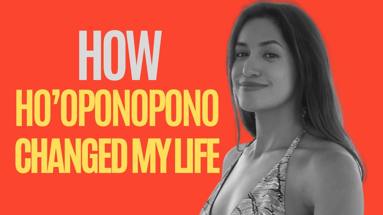 How Ho'oponopono Changed my Life