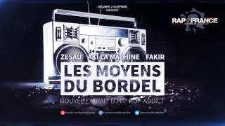 Aki La Machine feat Zesau & Fakir - Les Moyens Du Bordel