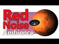 Red Noise Ambient Relaxing Overnight Mars Voyage for Sleep and Chill
