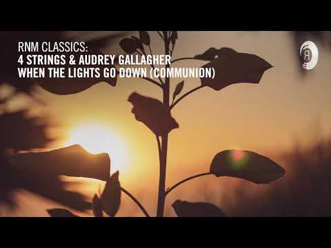 4 Strings & Audrey Gallagher - When The Lights Go Down (Communion) [RNM CLASSICS]