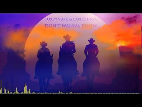 FOX x VUKU x CAPUCHINO - Don't wanna know (prod by Filip Felli)