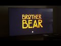 Review Of The 2004 DVD Closing Of Brother Bear Disc 1