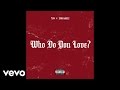 YG - Who Do You Love? (Audio) (Explicit) ft ...