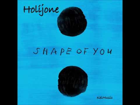 Holijone   Shape of You Remix Kizomba 2017