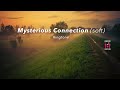 Mysterious Connection Soft Emotionally Connecting Ringtone