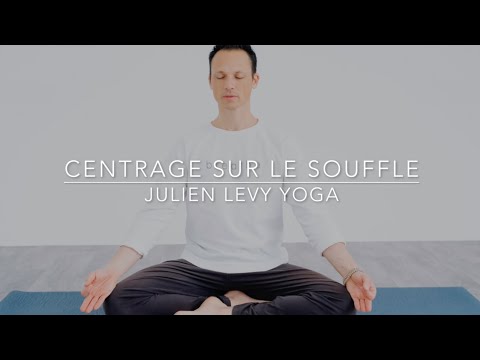 Méditation guidée - Centrage sur le souffle - Julien Levy Yoga