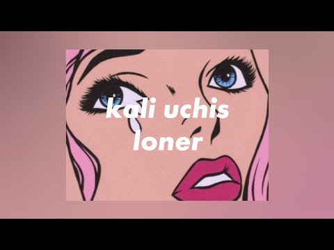kali uchis - loner [lyrics]