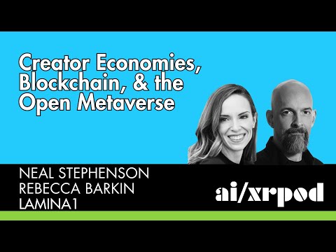Creator Economies, Blockchain, AI & the Open Metaverse—Neal Stephenson & Rebecca Barkin, @lamina1