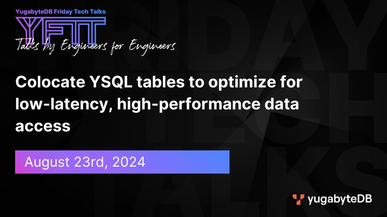 Episode 123: Colocate YSQL tables to optimize for low-latency, high-performance access
