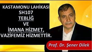 Prof. Dr. Şener Dilek - Tebliğ ve İmana Hizmet, Vazifemiz Hizmettir