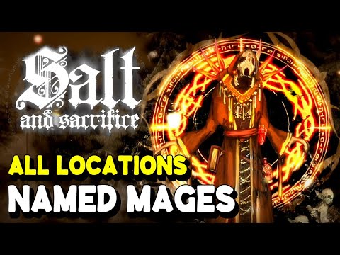 Salt and Sacrifice ALL NAMED MAGE LOCATIONS