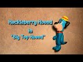 HB Stop Motions Huckleberry Hound Episode Four Big Top Hound