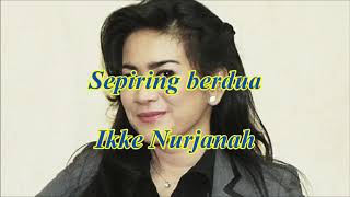 Download lagu Sepiring berdua by Ikke Nurjanah mp3