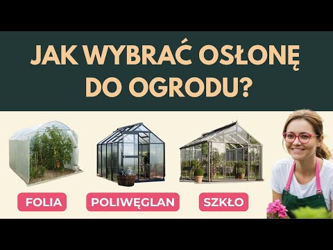JAK WYBRAĆ SZKLARNIĘ DO OGRODU? 🍅 Porównanie: tunel foliowy, poliwęglan, szkło 🌱