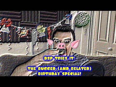 DSP Tries It Parody - A Bugged (And Belated) Birthday Celebration