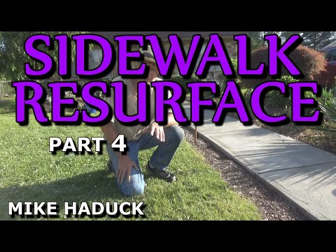 RESURFACING SIDEWALKS (Part 4) Mike Haduck