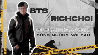 BTS | RichChoi Comeback cùng những nỗi đau