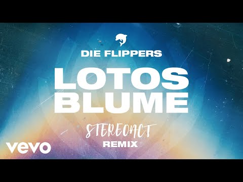 Die Flippers, Stereoact - Lotosblume (Stereoact Remix - Official Lyric Video)