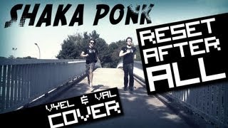 Shaka Ponk - Reset After All (Vyel & Val Cover)