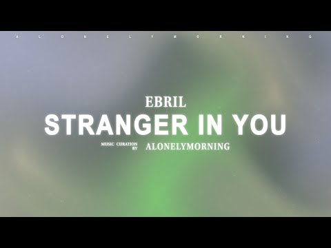 Ebril - Stranger In You (Lyrics)