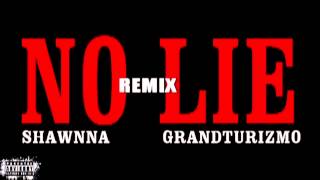 Shawnna feat GrandTurizmo "No Lie" Remix