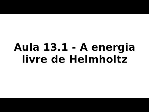 Aula 13.1 - A energia livre de Helmholtz