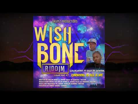 CARNIVAL IS ALL A WE 'Collin Wyatt & Silky De General' Wishbone Riddim