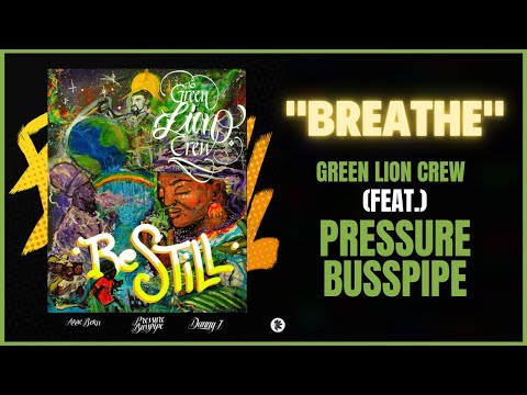 Green Lion Crew x Pressure Busspipe - Breathe