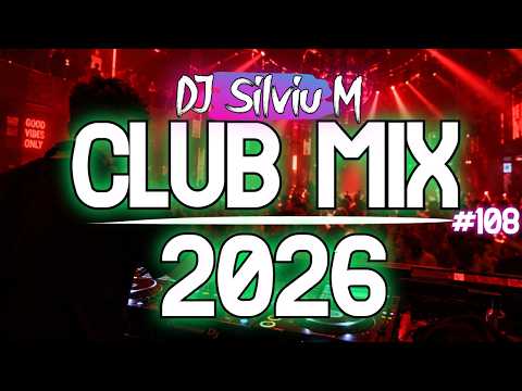 Music Mix 2026 #108 Party Club Dance 2026 | Best Remixes Of Popular Songs 2025 MEGAMIX (DJ Silviu M)