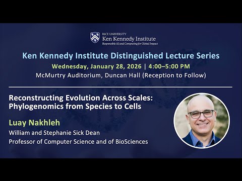Luay Nakhleh - Reconstructing Evolution Across Scales: Phylogenomics from Species to Cells