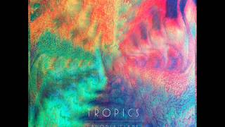 Tropics - Wear Out