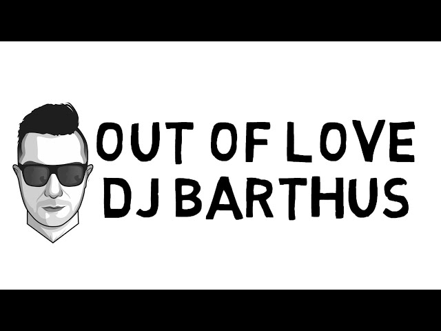 DJ Barthus - Out Of Love (Remix Stems)