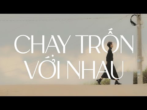 TRANG x KHOA VŨ - 'Chạy Trốn Với Nhau' (OFFICIAL MUSIC VIDEO)
