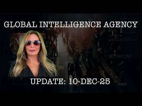 10-DEC-25 GLOBAL INTELLIGENCE AGENCY REPORT