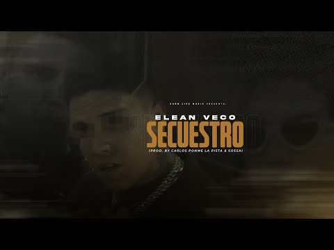 Elean Veco - Secuestro (Video Oficial)