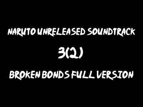 Naruto Unreleased Soundtrack - Broken Bonds (Full Version) (REDONE)