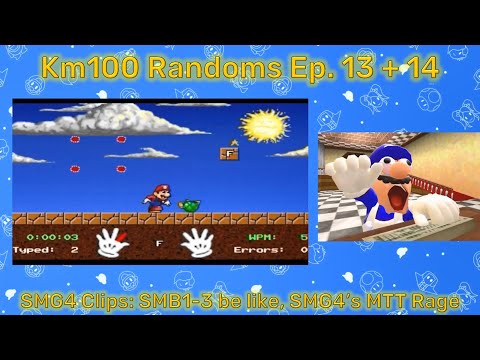 Km100 Randoms #13 + #14 - SMG4 Clips: SMB1 2 3 be like + SMG4's MTT Rage