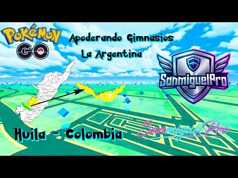 003 | Pokémon Go | Apoderando Gimnasio | La Argentina - Huila Colombia | SanmiguelPro
