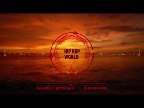 Abstract ft. Aspen Dawn - Never Gonna Die
