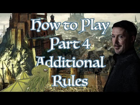 How to Play A Game of Thrones 2nd Edition - Part 4: Additional Rules - Bored Online? Board Offline!