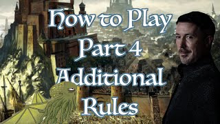 How to Play A Game of Thrones 2nd Edition - Part 4: Additional Rules