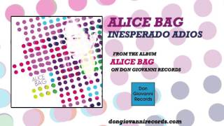 Alice Bag - Inesperado Adios (Official Audio)