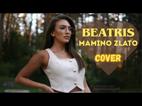 БЕАТРИС - МАМИНО ЗЛАТО / BEATRIS - MAMINO ZLATO (cover) 2025