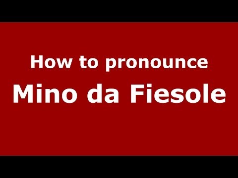 How to pronounce Mino da Fiesole (Italian/Italy) - PronounceNames.com