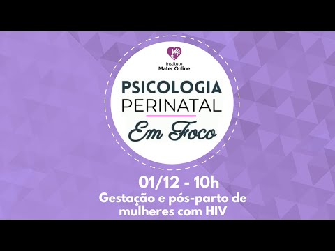 GESTAÇÃO E PÓS-PARTO DE MULHERES COM HIV – Psicologia Perinatal em Foco