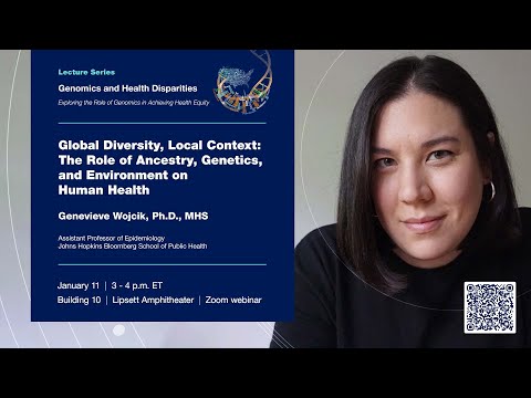 Genomics and Health Disparities Lecture Series - Genevieve Wojcik